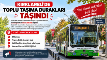 EDİRNE CADDESİ’NDEKİ TOPLU TAŞIMA DURAKLARI TAŞINDI