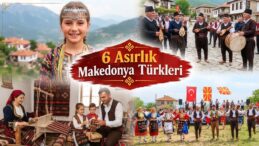 6 Asırlık Kökler, Canlı Bir Kültür: Kuzey Makedonya’da Türk Varlığı